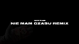 Video küçük resmi Nie Mam Czasu
