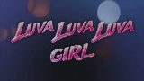 Video küçük resmi LUVAGIRL