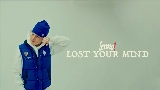 Video küçük resmi LOST YOUR MIND