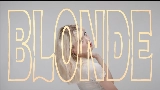Video küçük resmi Blonde