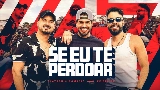 Video küçük resmi Se Eu Te Perdoar - Ao Vivo