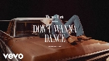 Video küçük resmi Don't Wanna Dance