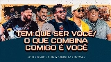 Video küçük resmi Tem Que Ser Você / O Que Combina Comigo É Você - Ao Vivo