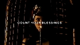 Video küçük resmi COUNT YOUR BLESSINGS