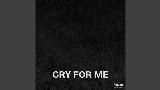 Video küçük resmi Cry For Me