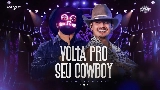 Video küçük resmi Volta Pro Seu Cowboy - Ao Vivo