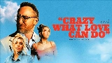 Video küçük resmi Crazy What Love Can Do