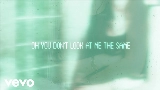 Video küçük resmi You Don't Look At Me The Same
