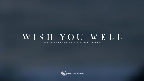 Video küçük resmi Wish You Well