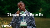 Video küçük resmi Please Don't Hate Me