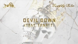 Video küçük resmi Devil Down (with ERNEST)