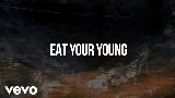 Video küçük resmi Eat Your Young