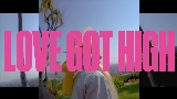 Video küçük resmi Love Got High (with Kiinjo & Petite Meller)
