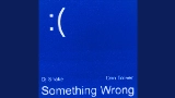 Video küçük resmi Something Wrong (with Don Toliver)