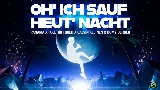 Video küçük resmi Oh' ich sauf heut' Nacht