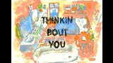 Video küçük resmi Thinkin Bout You