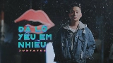 Video küçük resmi Đã Lỡ Yêu Em Nhiều