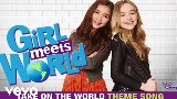 Video küçük resmi Take On the World - Theme Song From Girl Meets World