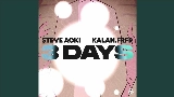 Video küçük resmi 3 Days (ft. Kalan.FrFr) [Steve Aoki Hyro Energy Remix]