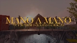 Video küçük resmi Mano a Mano