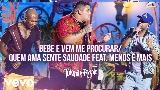 Video küçük resmi Bebe e Vem Me Procurar / Quem Ama Sente Saudade (Ao Vivo)