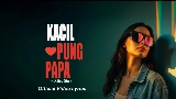 Video küçük resmi Kacil Pung Papa