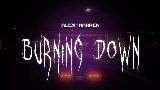 Video küçük resmi Burning Down