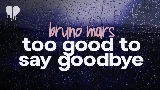Video küçük resmi Too Good to Say Goodbye