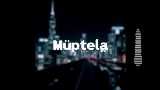 Video küçük resmi Müptela