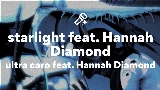 Video küçük resmi starlight feat. Hannah Diamond