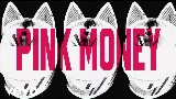 Video küçük resmi Pink Money