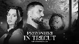 Video küçük resmi Prizonieri În Trecut