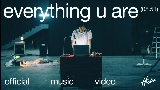 Video küçük resmi everything u are