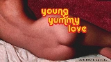 Video küçük resmi Young Yummy Love