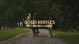 Video küçük resmi Good Horses - feat. Miranda Lambert