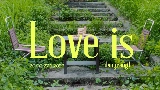 Video küçük resmi Love is