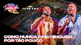 Video küçük resmi Como Nunca Amei Ninguém / Por Tão Pouco - Ao Vivo