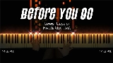 Video küçük resmi Before You Go - Piano Version