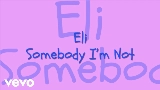 Video küçük resmi Somebody I'm Not