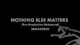 Video küçük resmi Nothing Else Matters - Pre-Production Rehearsal