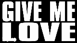 Video küçük resmi Give Me Love
