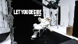 Video küçük resmi LET YOU DECIDE