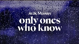 Video küçük resmi Only Ones Who Know