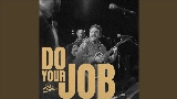 Video küçük resmi Do Your Job
