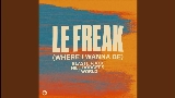 Video küçük resmi Le Freak (Where I Wanna Be)