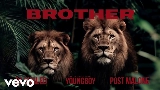 Video küçük resmi Brother (with Post Malone & YoungBoy Never Broke Again)