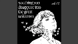 Video küçük resmi Watching you disappear into the great unknown