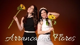 Video küçük resmi Arrancando Flores