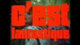 Video küçük resmi C'est Fantastique