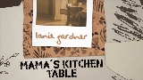 Video küçük resmi Mama’s Kitchen Table